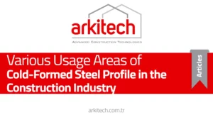 Various Usage Areas of Cold Formed Steel Profiles in the Construction Industry