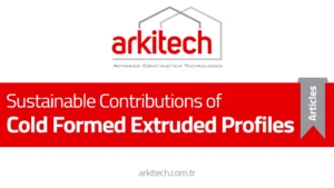 Sustainable Contributions of Cold Formed Extruded Profiles