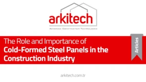 The Role and Importance of Cold Formed Steel Panels in the Construction Industry