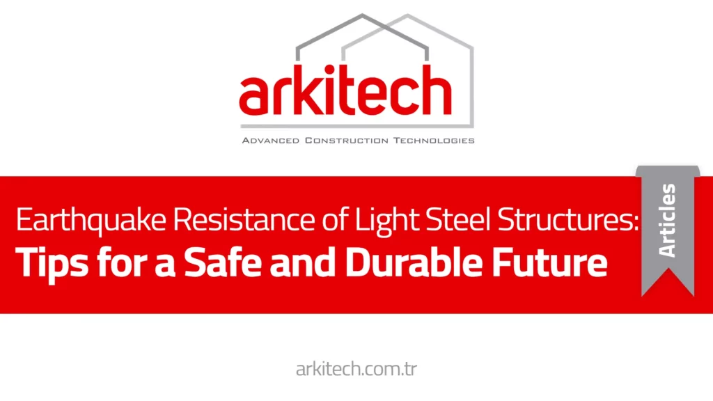 Earthquake Resistance of Light Steel Structures Tips for a Safe and Durable Future