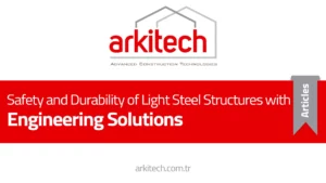 Safety and Durability of Light Steel Structures with Engineering Solutions