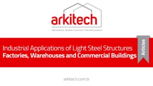 Industrial Applications of Light Steel Structures Factories, Warehouses and Commercial Buildings